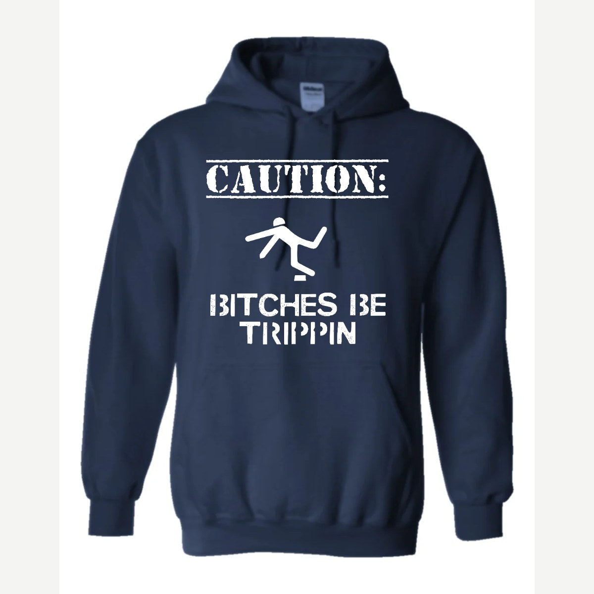 Caution: Bitches Be Trippin' — Hoodie / Navy
