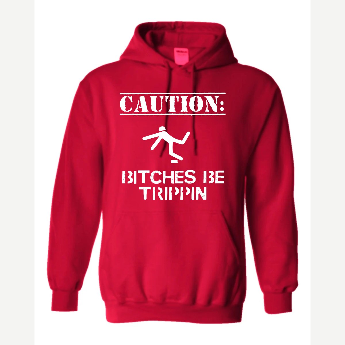 Caution: Bitches Be Trippin' — Hoodie / Red