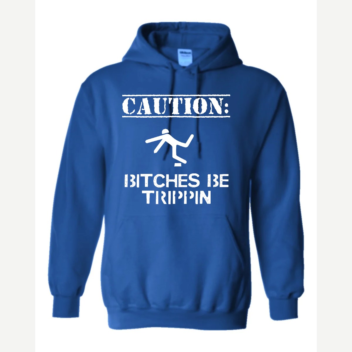 Caution: Bitches Be Trippin' — Hoodie / Royal