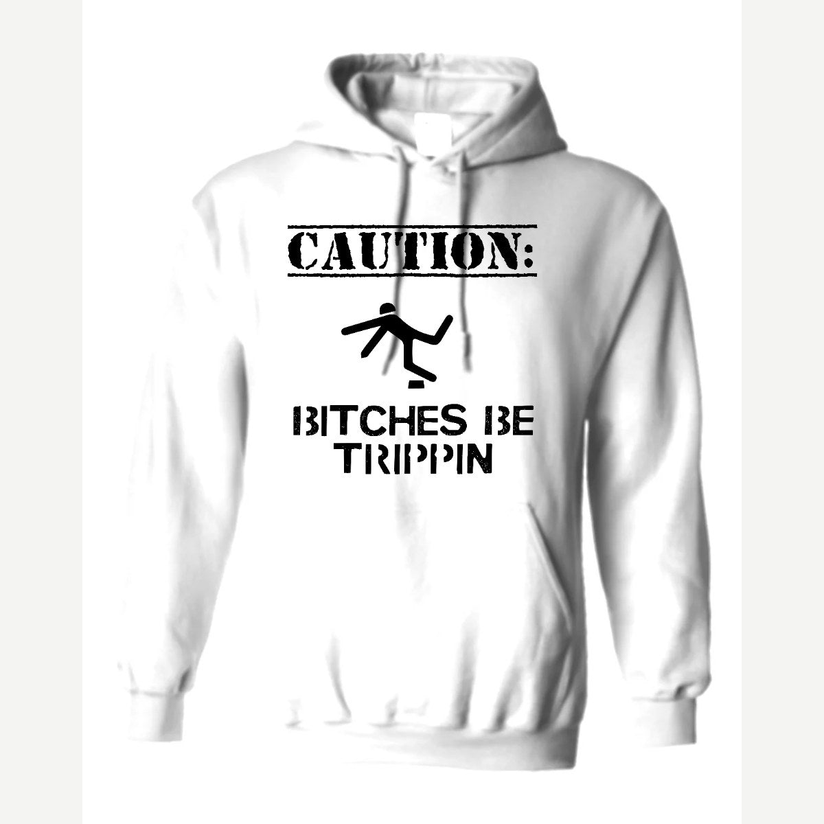 Caution: Bitches Be Trippin' — Hoodie / White