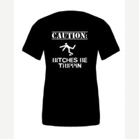Caution: Bitches Be Trippin' — Premium Tee / Black