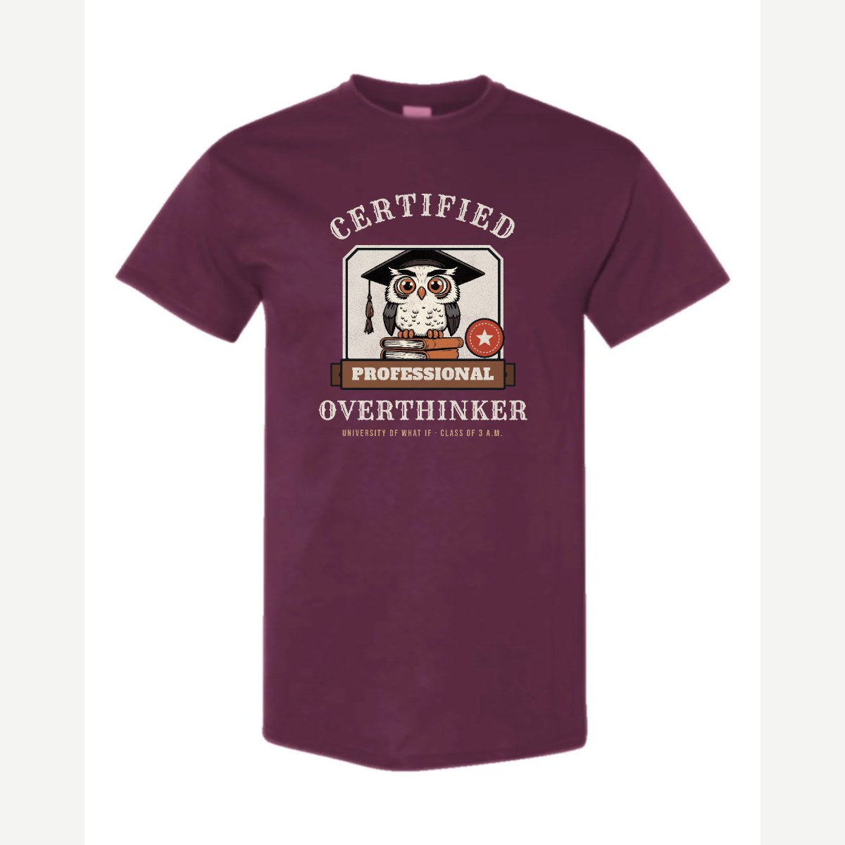 Certified Professional Overthinker — Classic Tee / Maroon