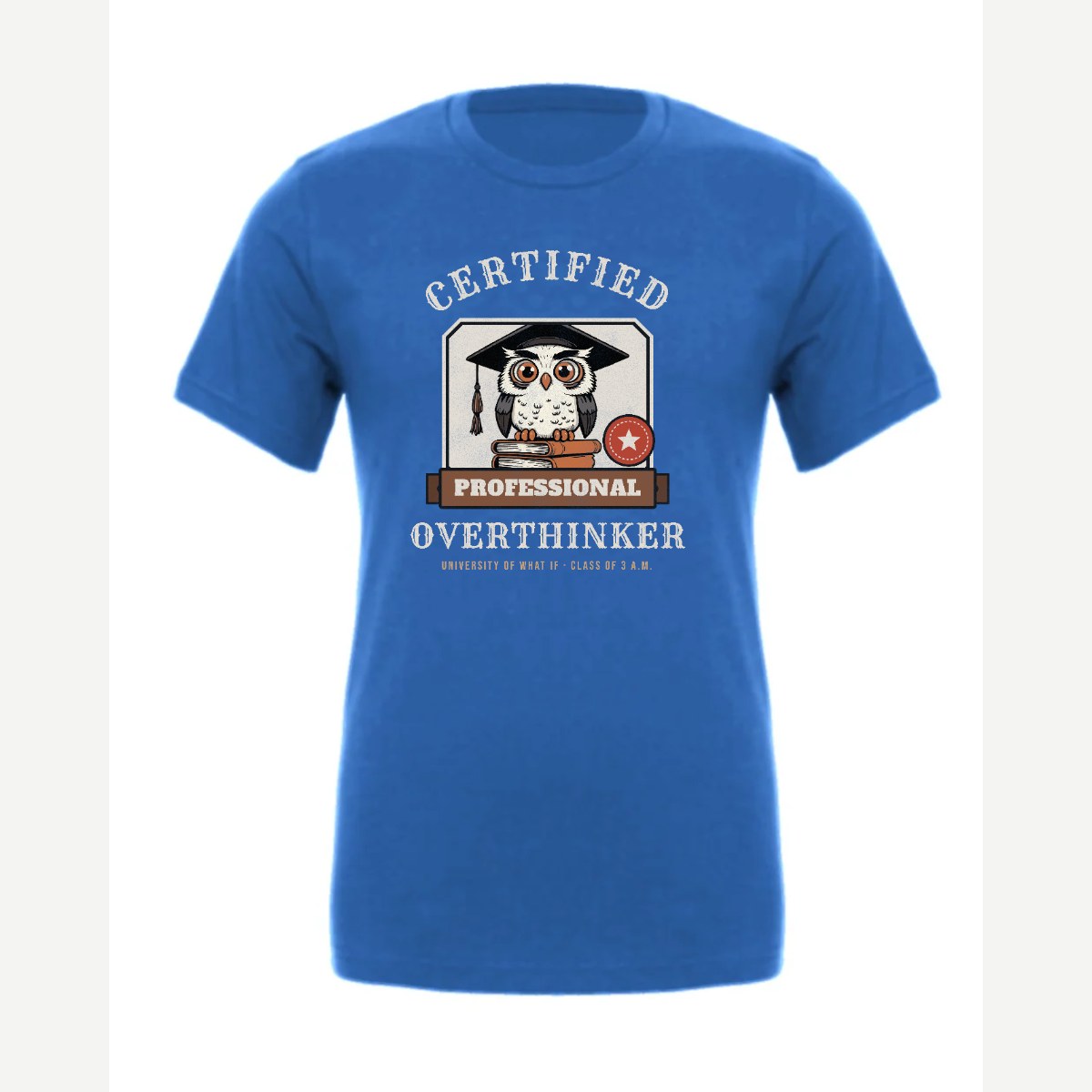 Certified Professional Overthinker — Premium Tee / True Royal