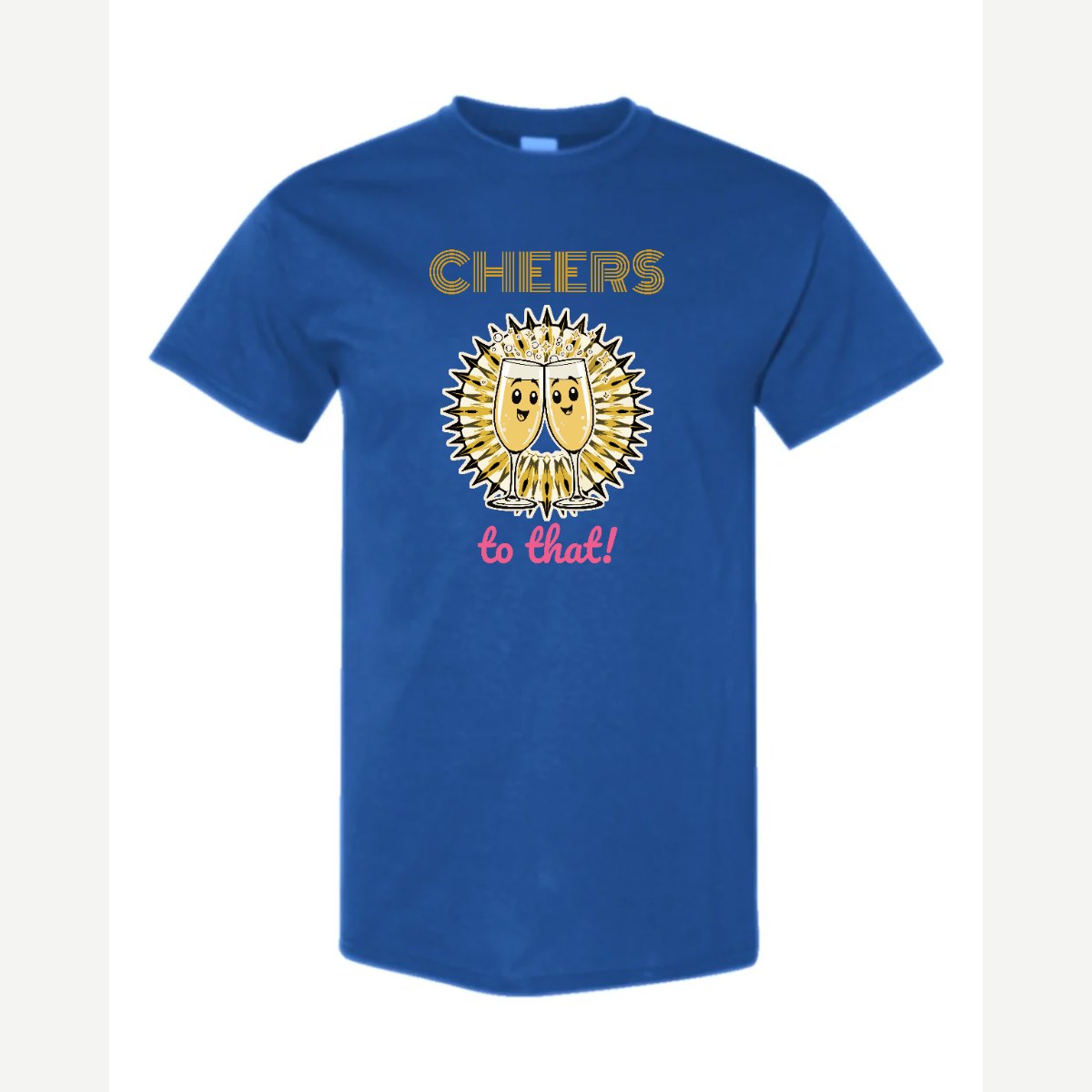 Cheers to That — Classic Tee / Royal