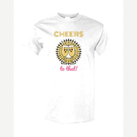 Cheers to That — Classic Tee / White