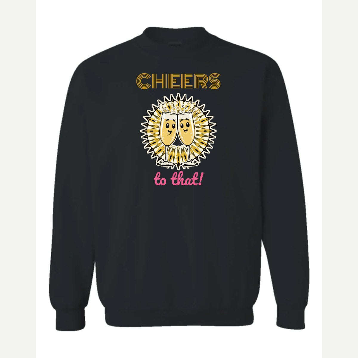 Cheers to That — Crewneck Sweatshirt / Black