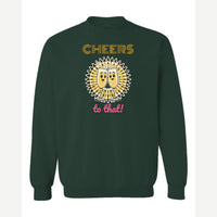 Cheers to That — Crewneck Sweatshirt / Forest Green