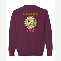 Cheers to That — Crewneck Sweatshirt / Maroon