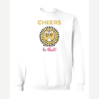 Cheers to That — Crewneck Sweatshirt / White