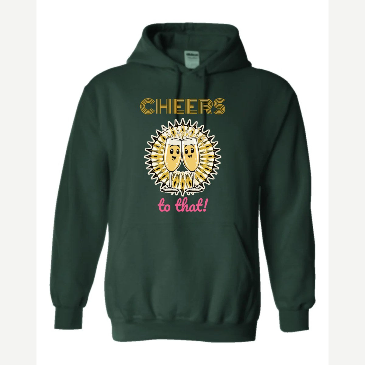 Cheers to That — Hoodie / Forest Green