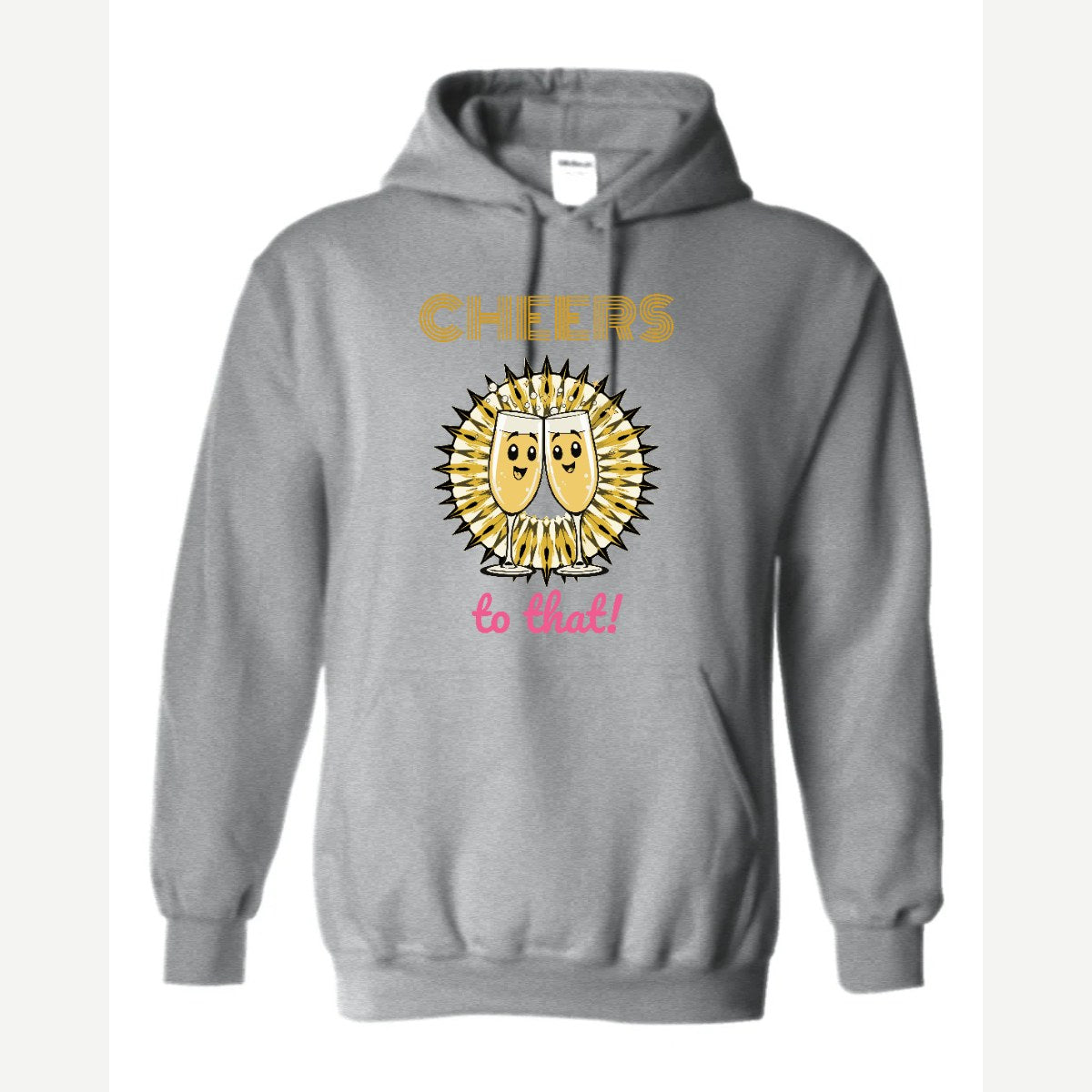 Cheers to That — Hoodie / Sport Grey