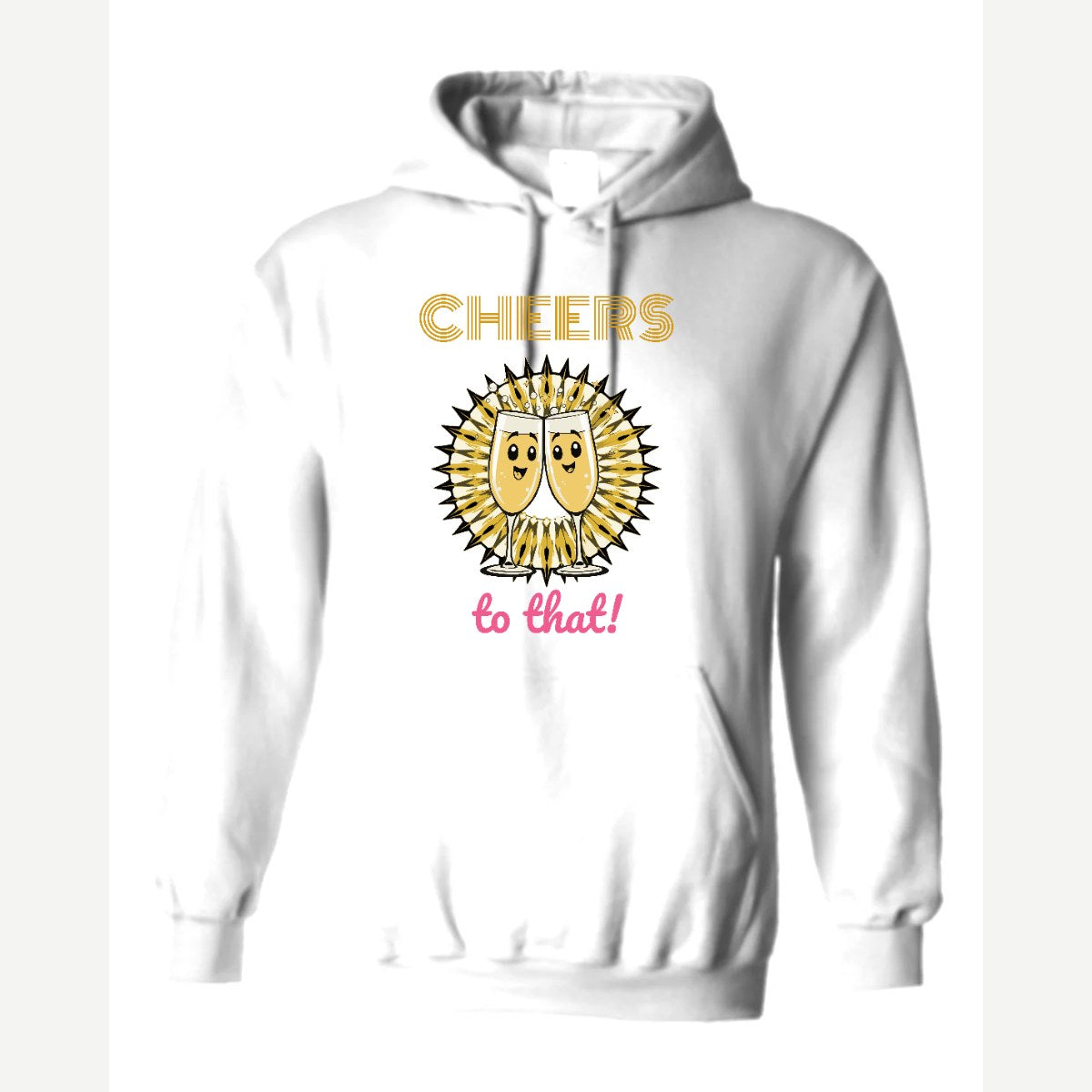 Cheers to That — Hoodie / White