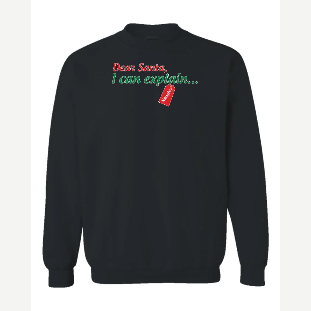 Dear Santa, I Can Explain — Crewneck Sweatshirt / Black