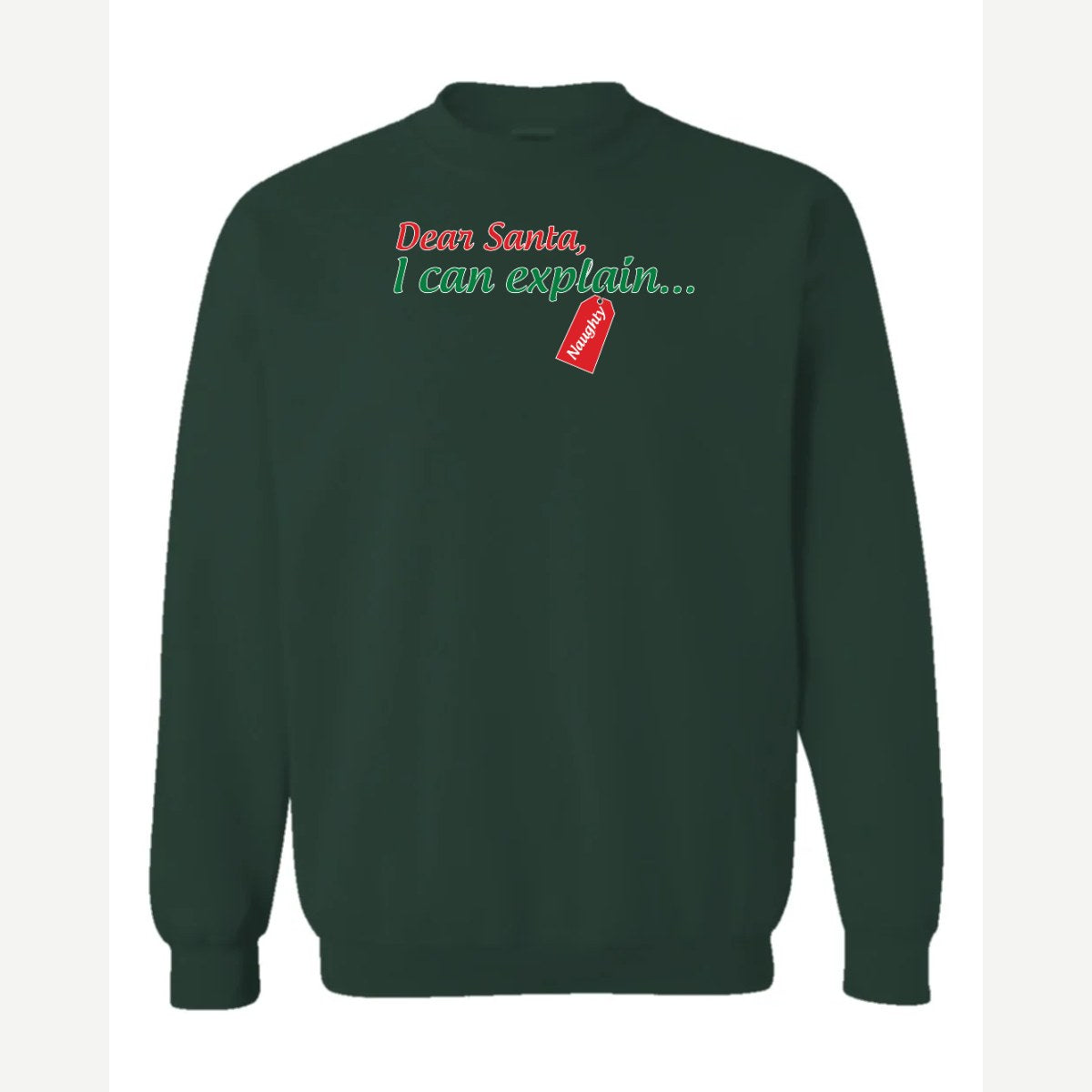 Dear Santa, I Can Explain — Crewneck Sweatshirt / Forest Green