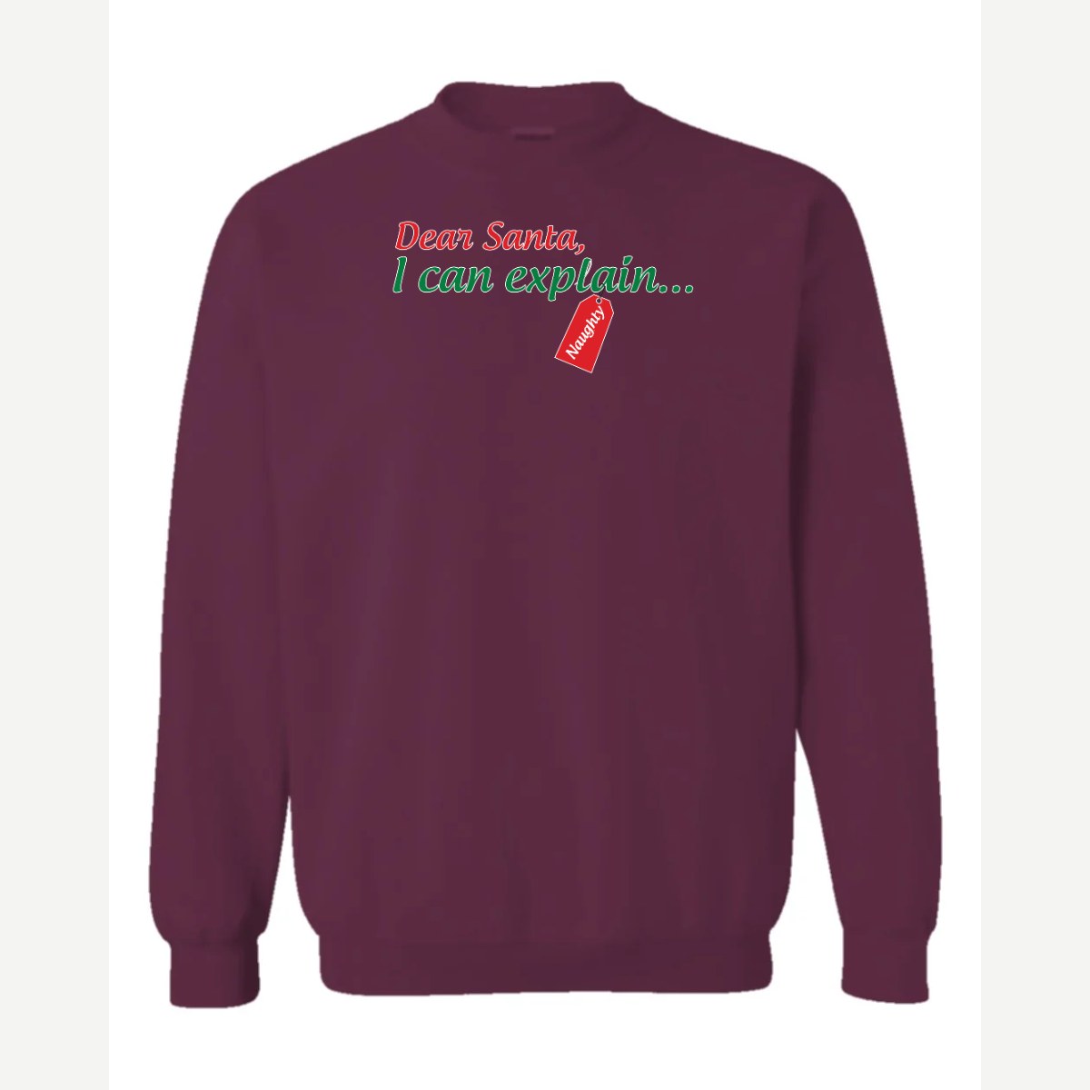 Dear Santa, I Can Explain — Crewneck Sweatshirt / Maroon