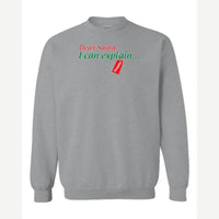 Dear Santa, I Can Explain — Crewneck Sweatshirt / Sport Grey