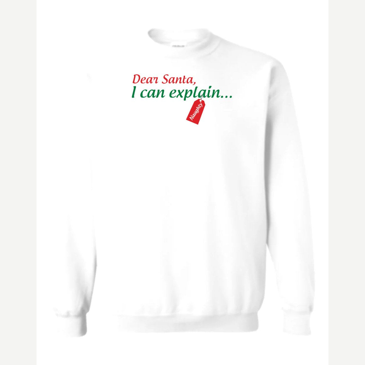 Dear Santa, I Can Explain — Crewneck Sweatshirt / White