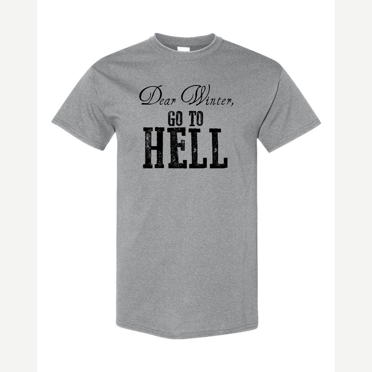 Dear Winter, Go to Hell — Classic Tee / Sport Grey