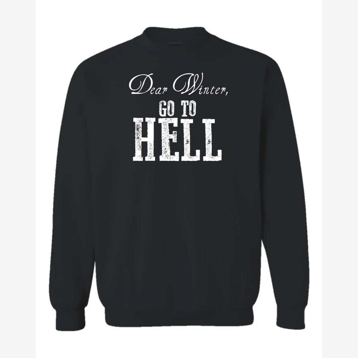 Dear Winter, Go to Hell — Crewneck Sweatshirt / Black