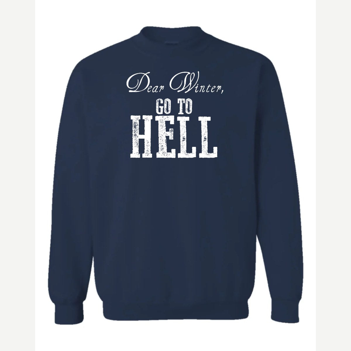 Dear Winter, Go to Hell — Crewneck Sweatshirt / Navy