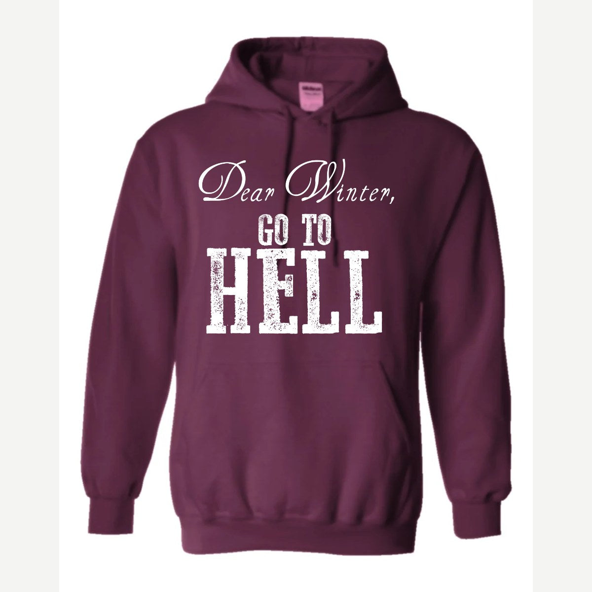 Dear Winter, Go to Hell — Hoodie / Maroon
