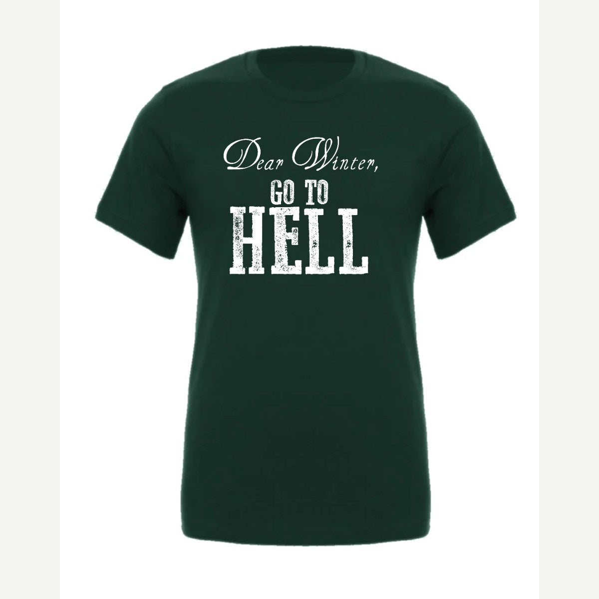 Dear Winter, Go to Hell — Premium Tee / Forest