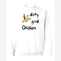 Dirty Good Chicken — Crewneck Sweatshirt / White