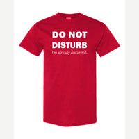 Do Not Disturb – I'm Already Disturbed — Classic Tee / Red
