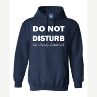Do Not Disturb – I'm Already Disturbed — Hoodie / Navy