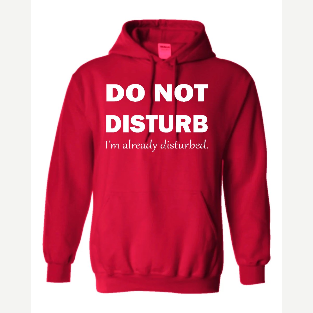 Do Not Disturb – I'm Already Disturbed — Hoodie / Red