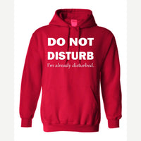 Do Not Disturb – I'm Already Disturbed — Hoodie / Red