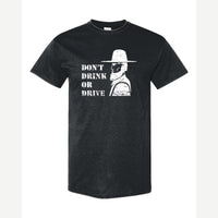 Don't Drink or Drive — Classic Tee / Black