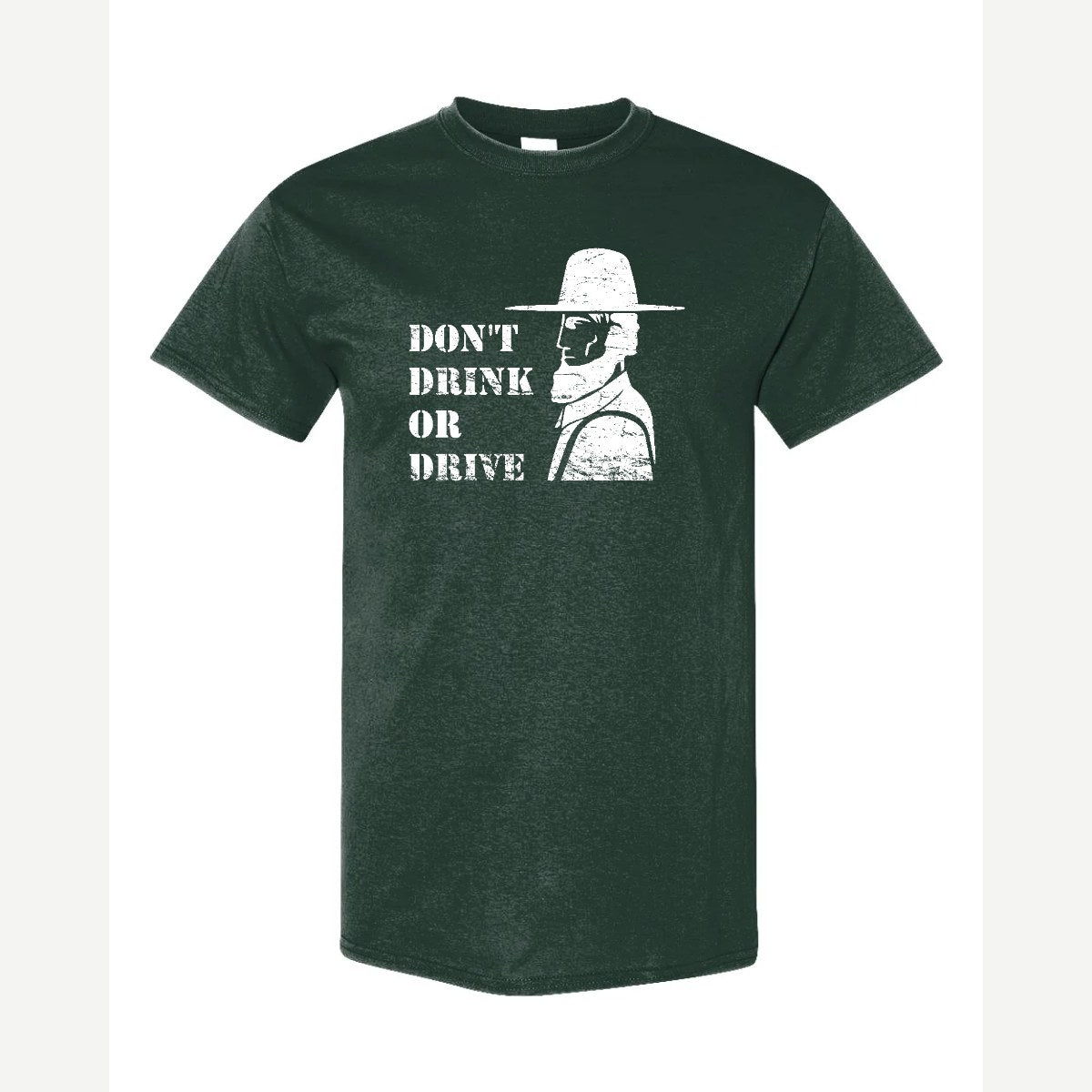 Don't Drink or Drive — Classic Tee / Forest Green