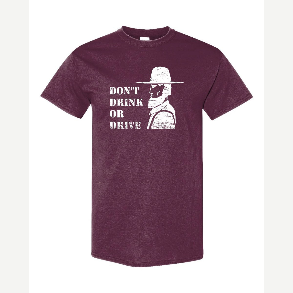 Don't Drink or Drive — Classic Tee / Maroon
