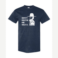 Don't Drink or Drive — Classic Tee / Navy