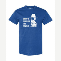 Don't Drink or Drive — Classic Tee / Royal