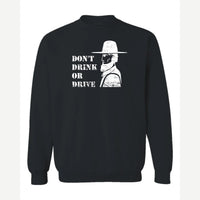 Don't Drink or Drive — Crewneck Sweatshirt / Black