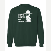 Don't Drink or Drive — Crewneck Sweatshirt / Forest Green