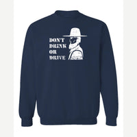 Don't Drink or Drive — Crewneck Sweatshirt / Navy
