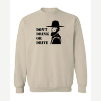 Don't Drink or Drive — Crewneck Sweatshirt / Sand