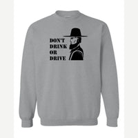 Don't Drink or Drive — Crewneck Sweatshirt / Sport Grey