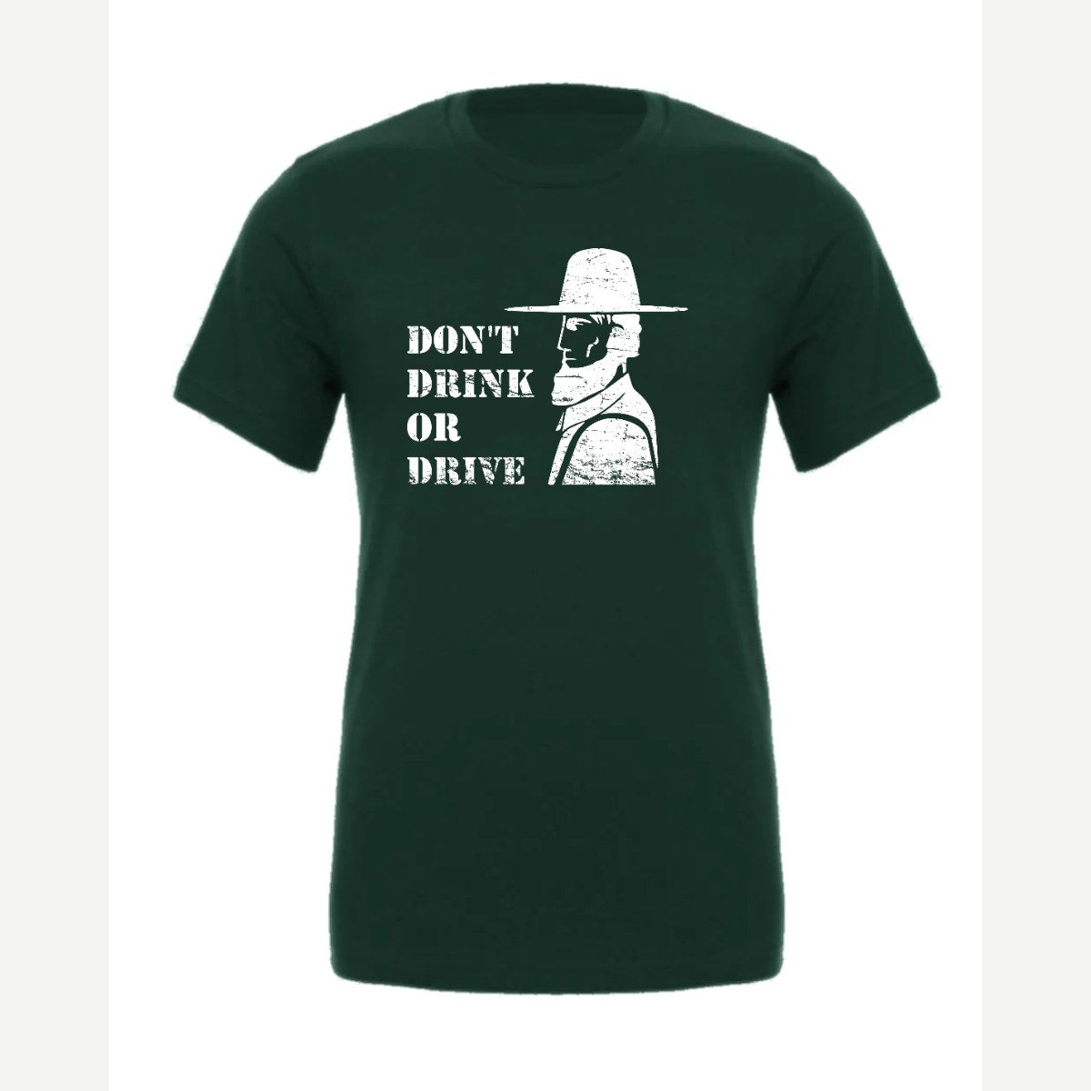 Don't Drink or Drive — Premium Tee / Forest