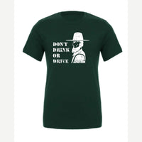 Don't Drink or Drive — Premium Tee / Forest