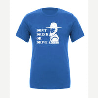 Don't Drink or Drive — Premium Tee / True Royal