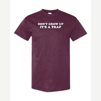 Don't Grow Up — Classic Tee / Maroon