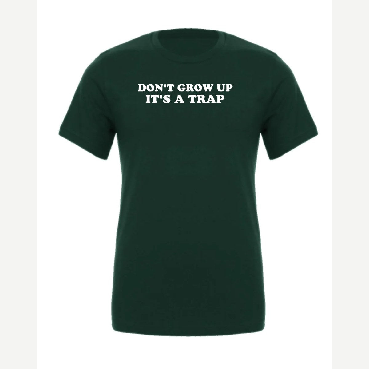 Don't Grow Up — Premium Tee / Forest