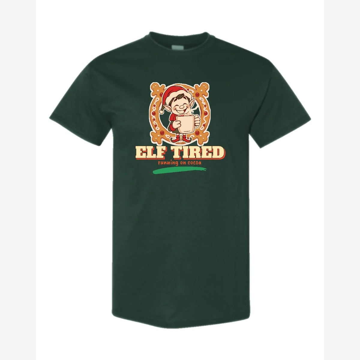 Elf Tired — Classic Tee / Forest Green