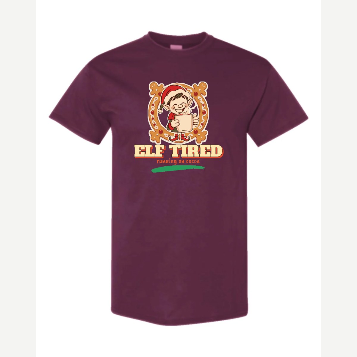 Elf Tired — Classic Tee / Maroon