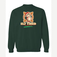 Elf Tired — Crewneck Sweatshirt / Forest Green