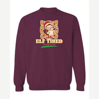 Elf Tired — Crewneck Sweatshirt / Maroon